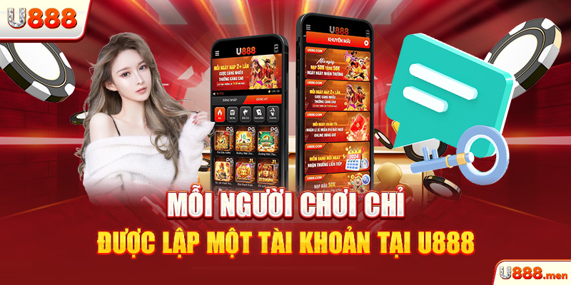 Điều Khoản Điều Kiện U888 Mà Hội Viên Cần Biết Mỗi người chơi chỉ được lập một tài khoản tại U888